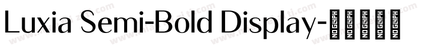 Luxia Semi-Bold Display字体转换